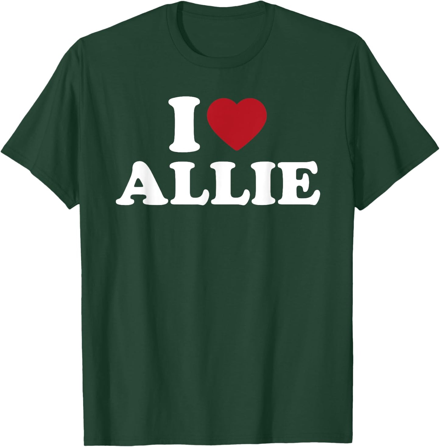 I Love Allie, I Heart Allie Red Heart T-Shirt - T-Shirt | Forest