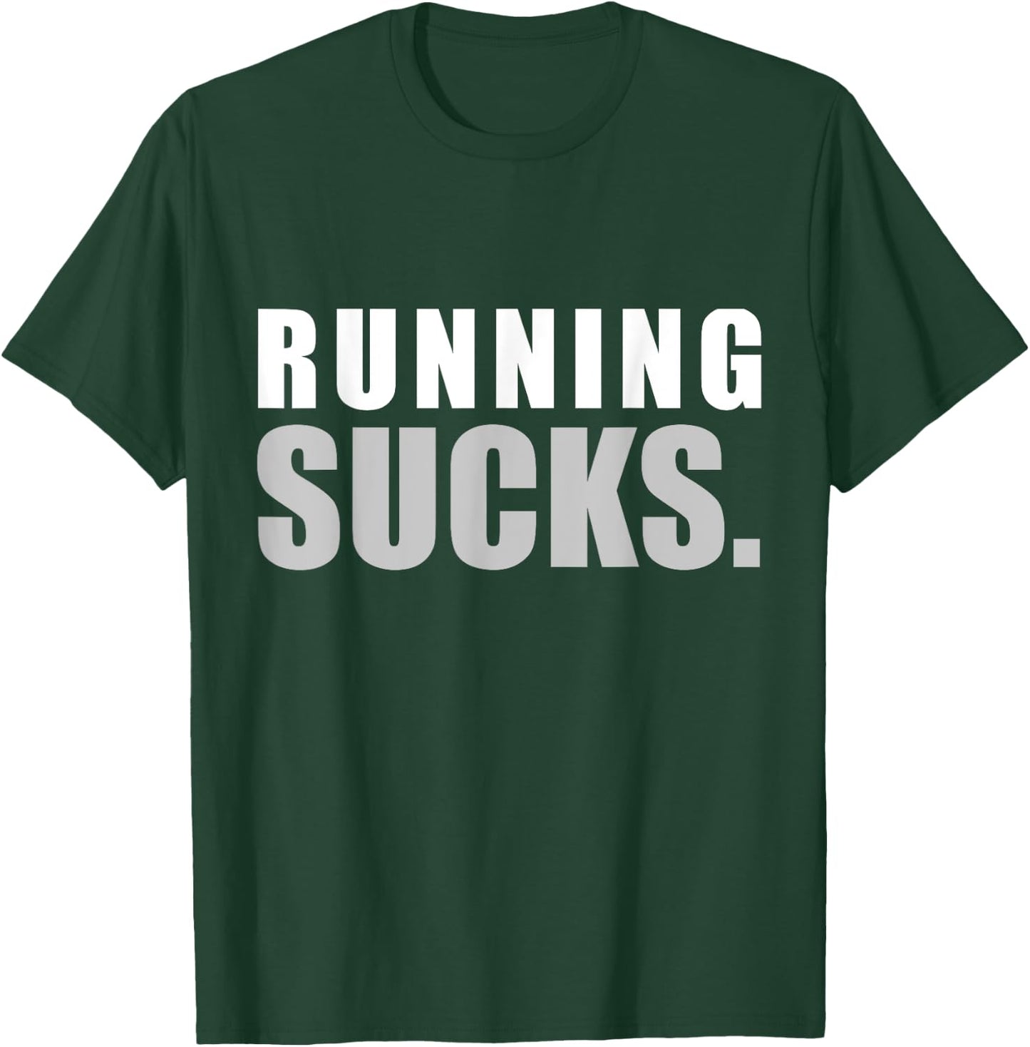 RUNNING SUCKS girls boys men women | funny T-Shirt - T-Shirt | Forest