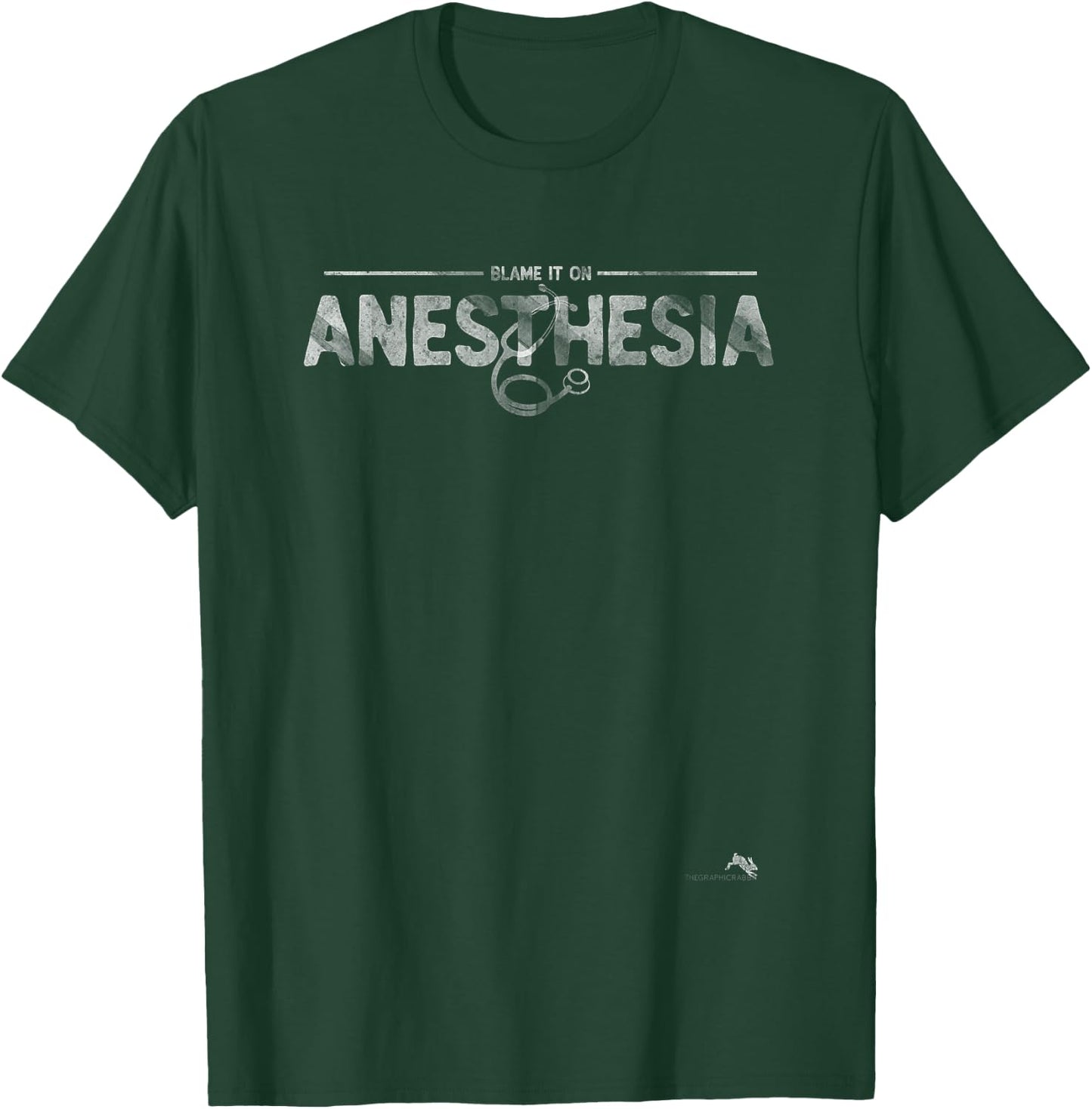 Blame It On Anesthesia - Anesthesiologists & CRNA T-Shirt - T-Shirt | Forest
