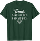 Funny Tennis Makes Me Say Bad Words Tennis Players T-Shirt - T-Shirt | Forest