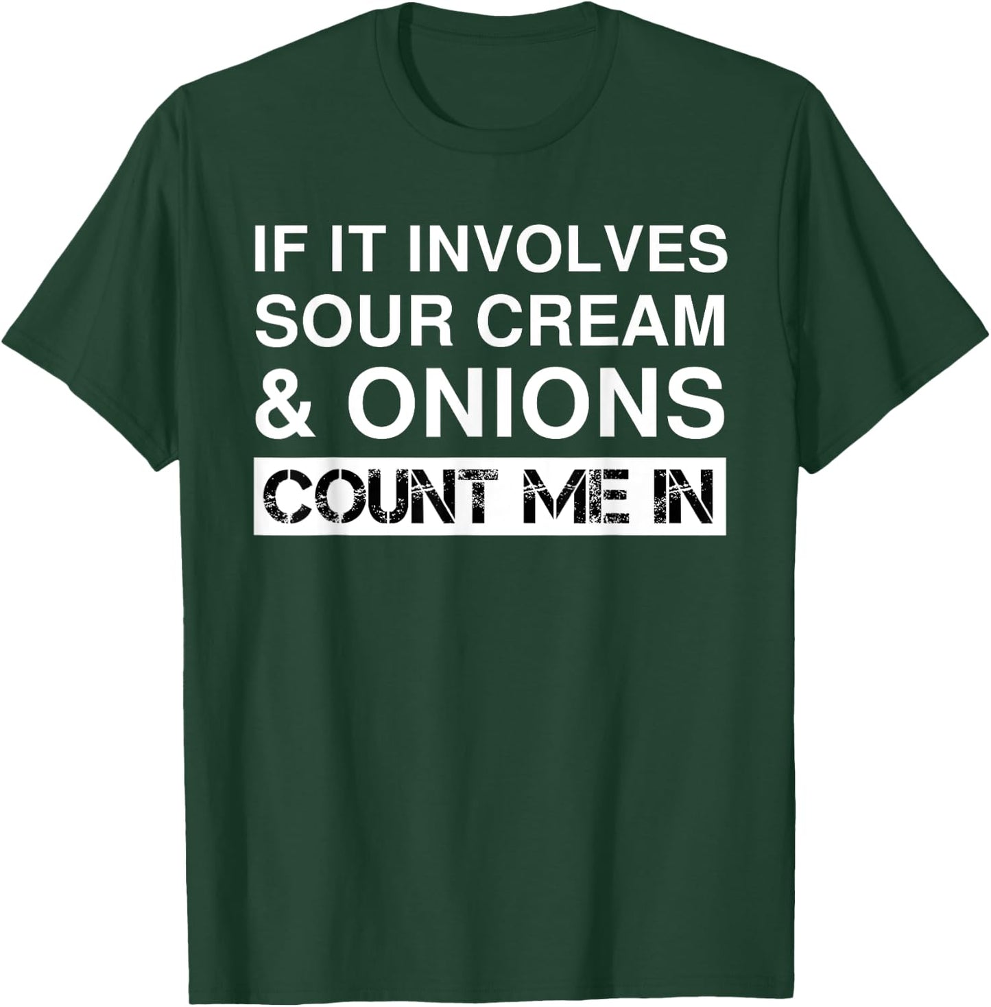 Funny Sour Cream And Onions Chips French Dip California Dip T-Shirt - T-Shirt | Forest