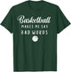 Funny Basketball Makes Me Say Bad Words Basketball Players T-Shirt - T-Shirt | Forest