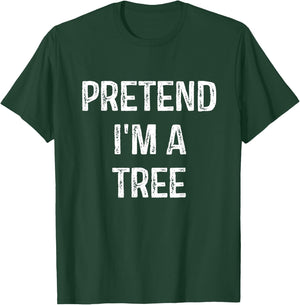 Pretend I'm A Tree Costume Party Funny Halloween Tree T-Shirt - T-Shirt | Forest