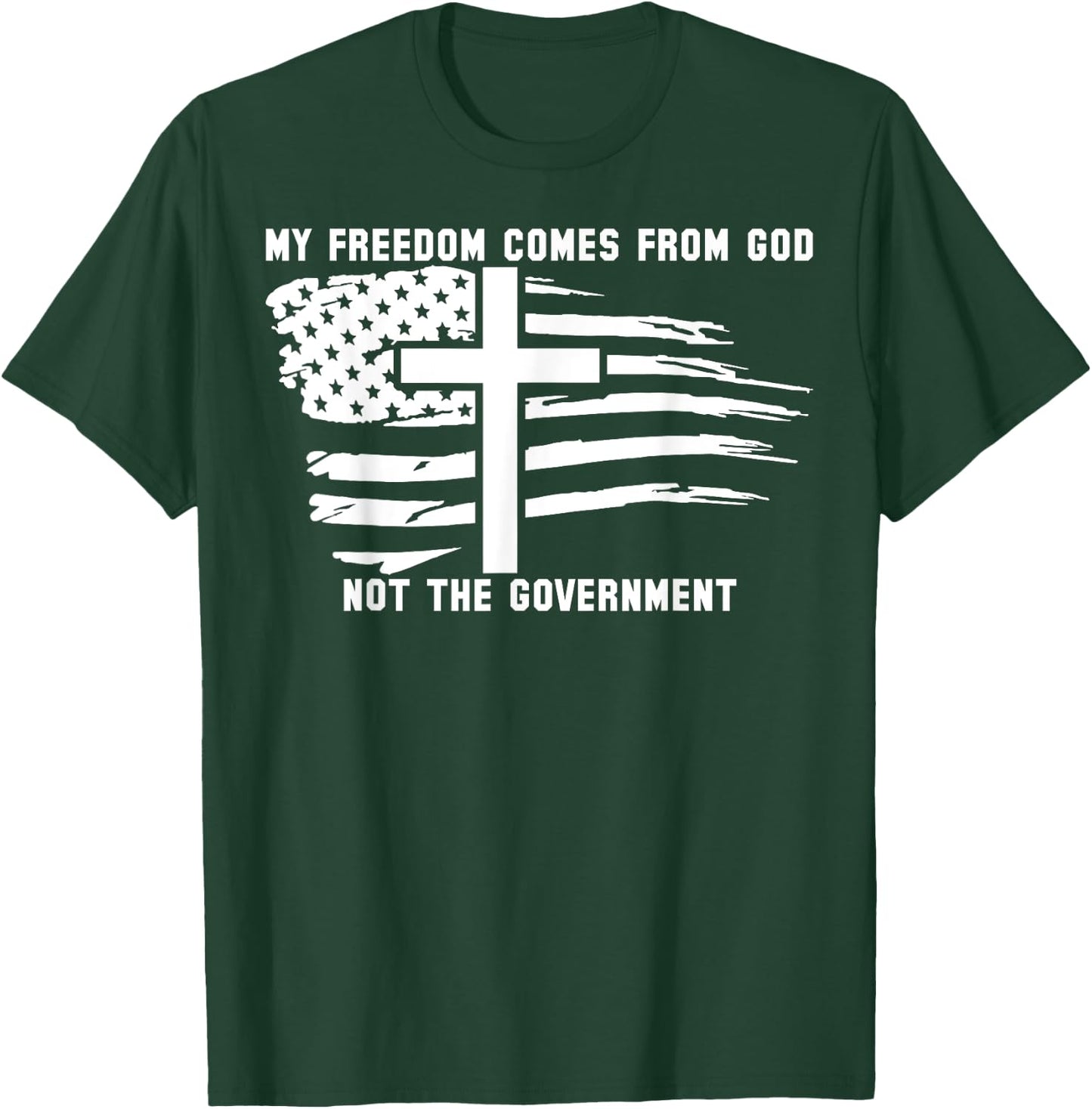 My Freedom Comes From God Not The Government American Flag T-Shirt - T-Shirt | Forest
