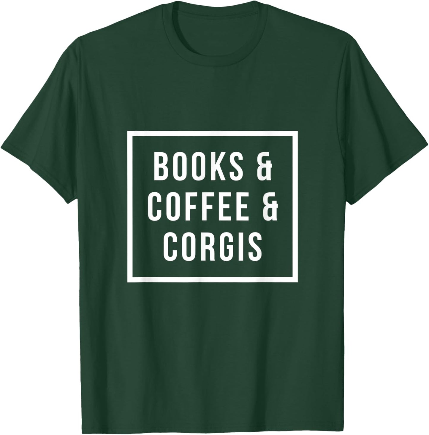 Books & Coffee & Corgis T-Shirt - T-Shirt | Forest