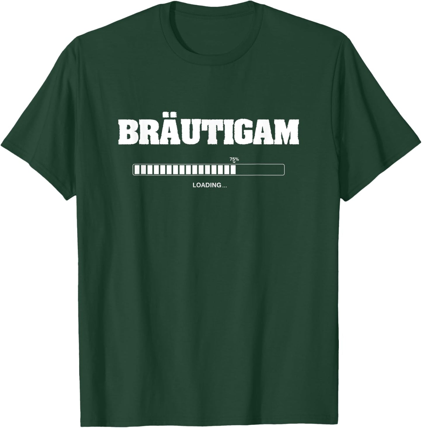 Herren BRÄUTIGAM LOADING JGA Männer Bräutigam Outfit T-Shirt - T-Shirt | Forest