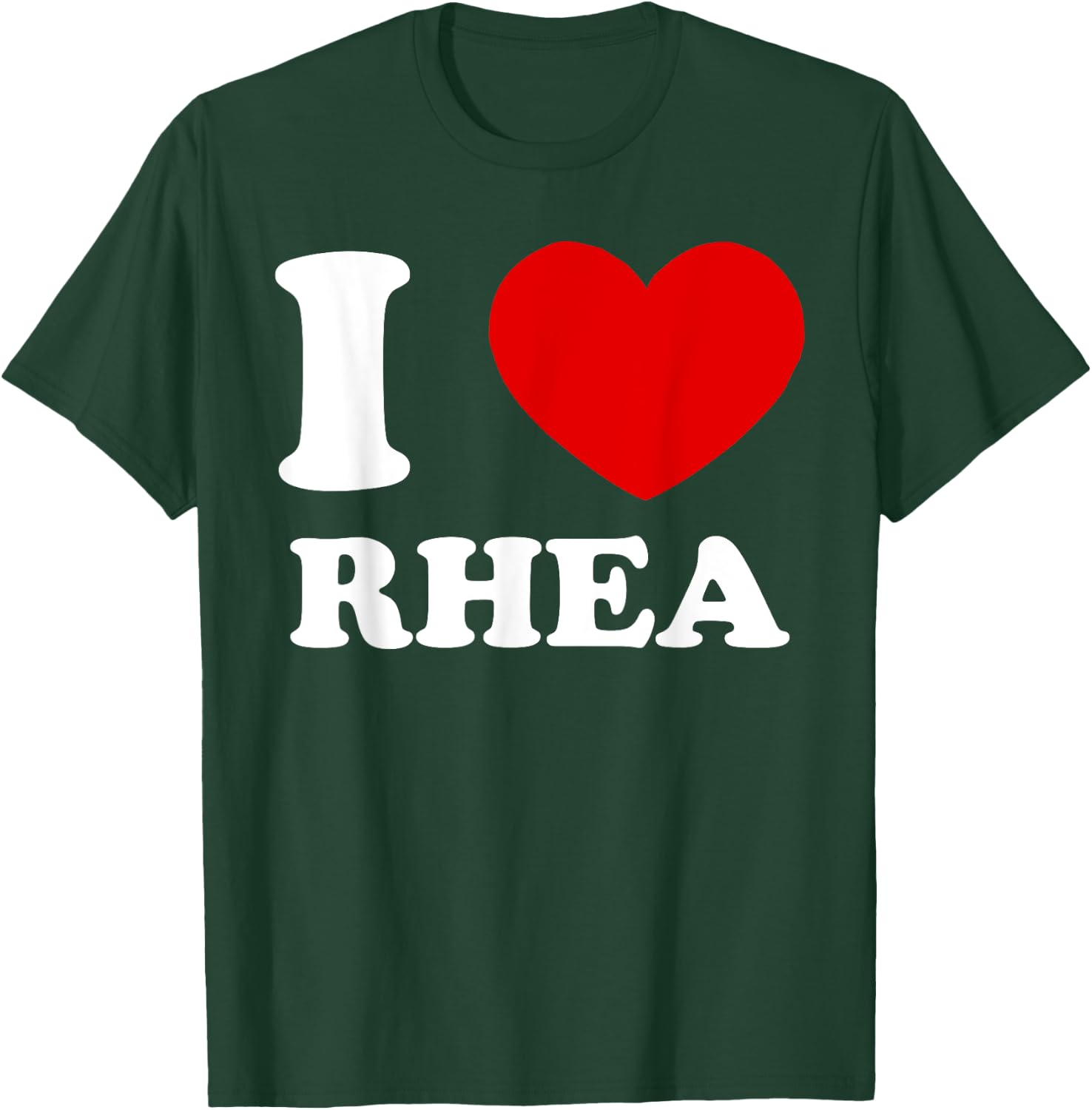 I Love Rhea I Heart Rhea Funny Rhea T-Shirt - T-Shirt | Forest