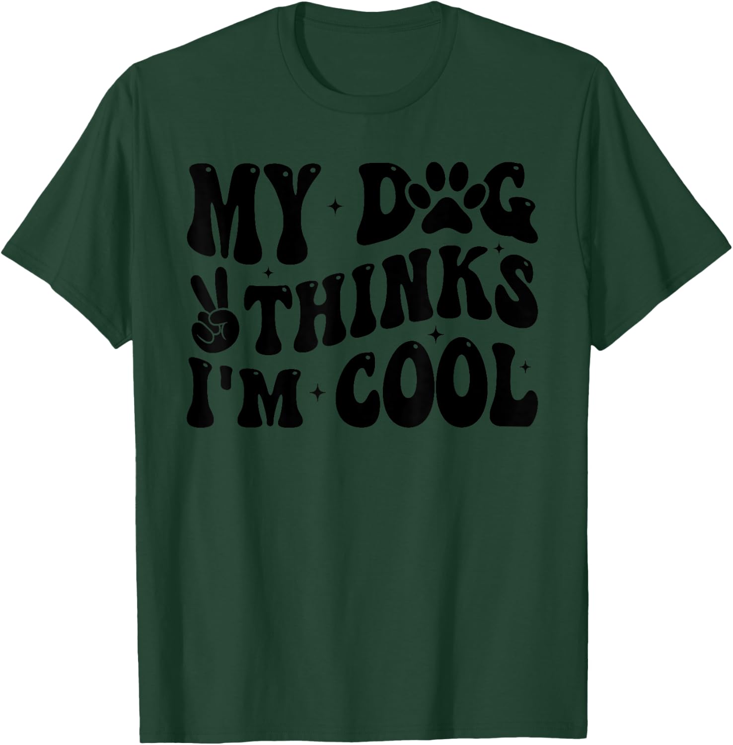 My Dog Thinks I’m Cool Funny Dog Mom Dog Lover Women Kids T-Shirt - T-Shirt | Forest