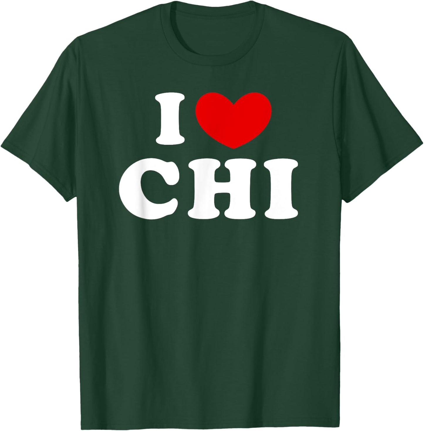 I Love Chi, I Heart Chi T-Shirt - T-Shirt | Forest