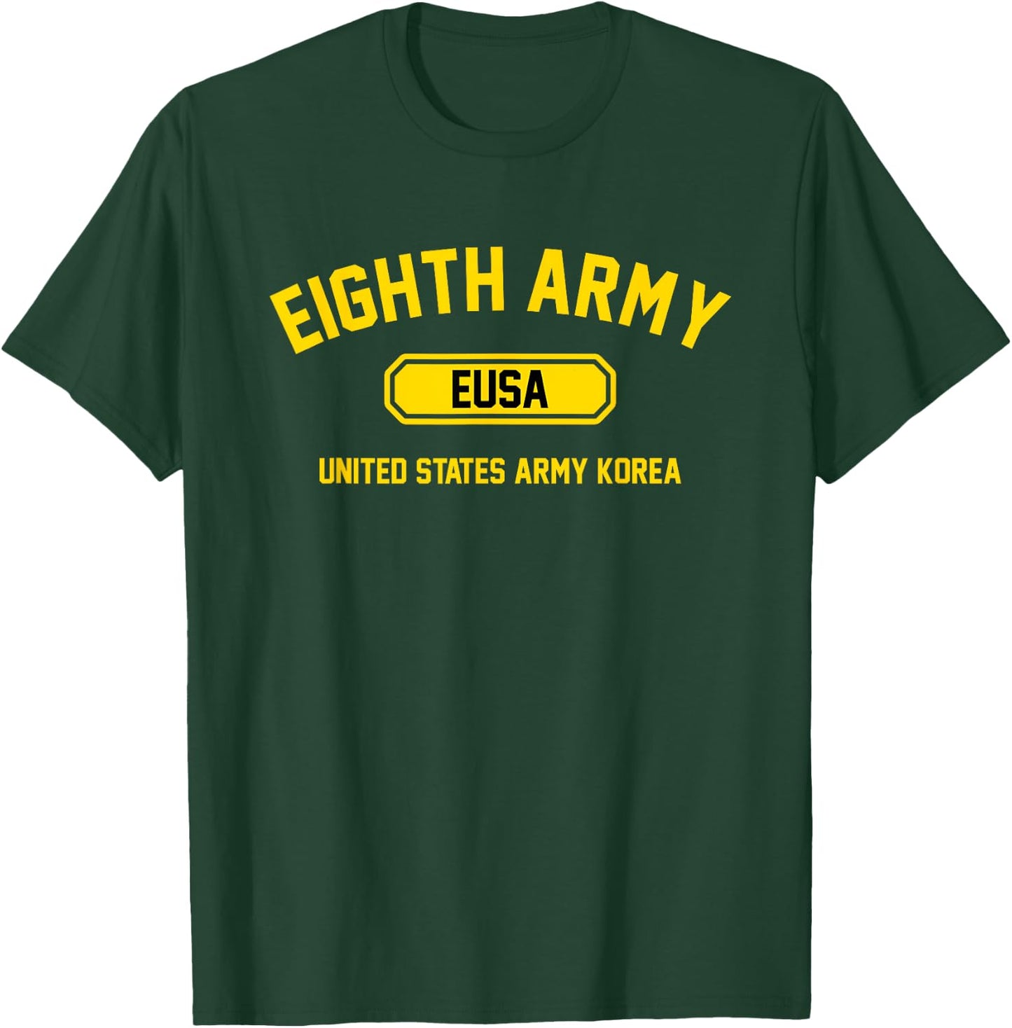 Eighth Army EUSA United States Army Korea T-Shirt - T-Shirt | Forest
