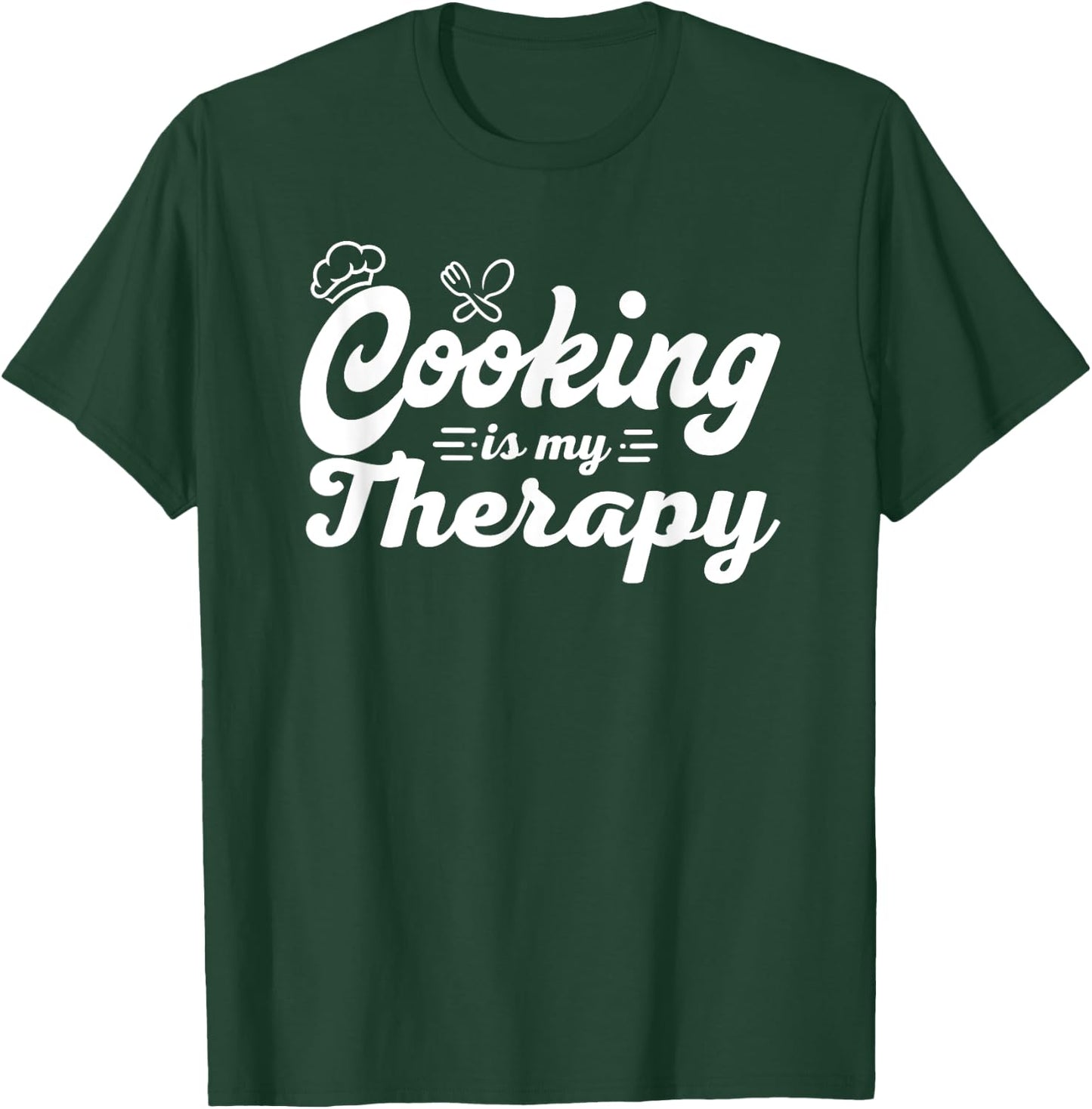 Cooking Is My Therapy Funny Culinary Chef T-Shirt - T-Shirt | Forest