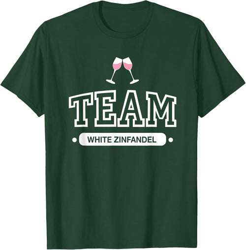 TEAM White Zinfandel t shirt