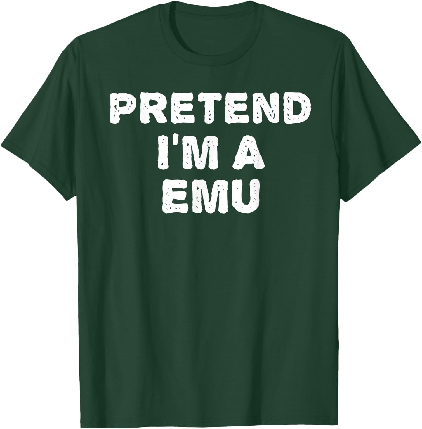 PRETEND I'M A EMU Funny Halloween DIY Costume T-Shirt - T-Shirt | Forest