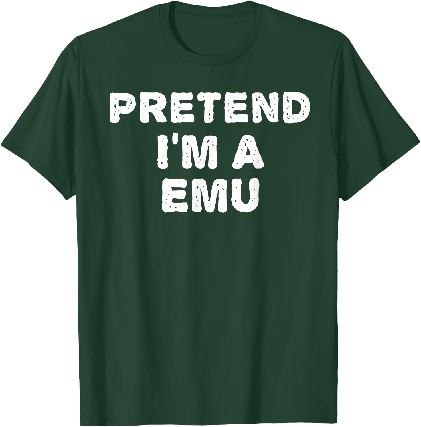PRETEND I'M A EMU Funny Halloween DIY Costume T-Shirt - T-Shirt | Forest