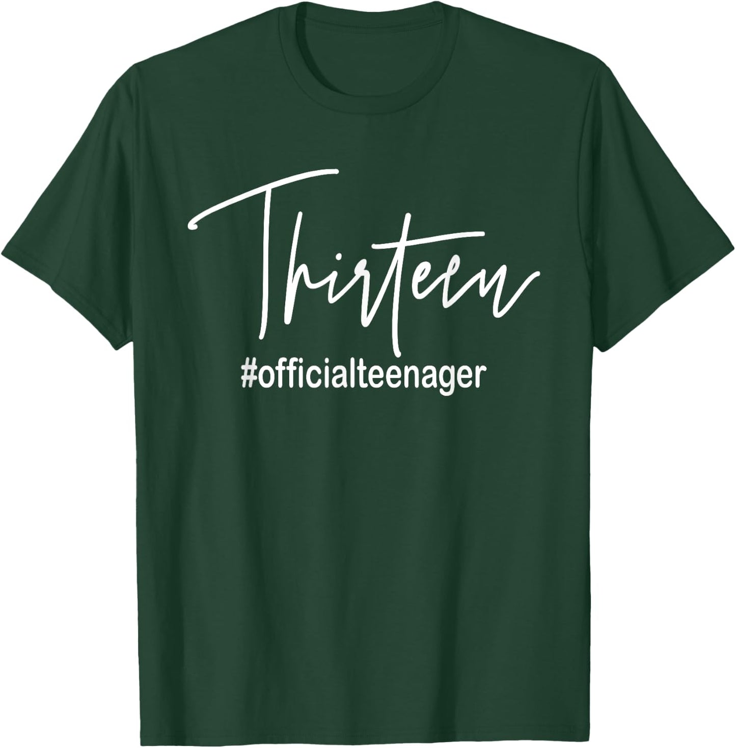 Thirteen Official Teenager 13 Years Old 13th Birthday T-Shirt - T-Shirt | Forest