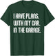 I Have Plans With My Car In The Garage Dad Joke Handyman T-Shirt - T-Shirt | Forest