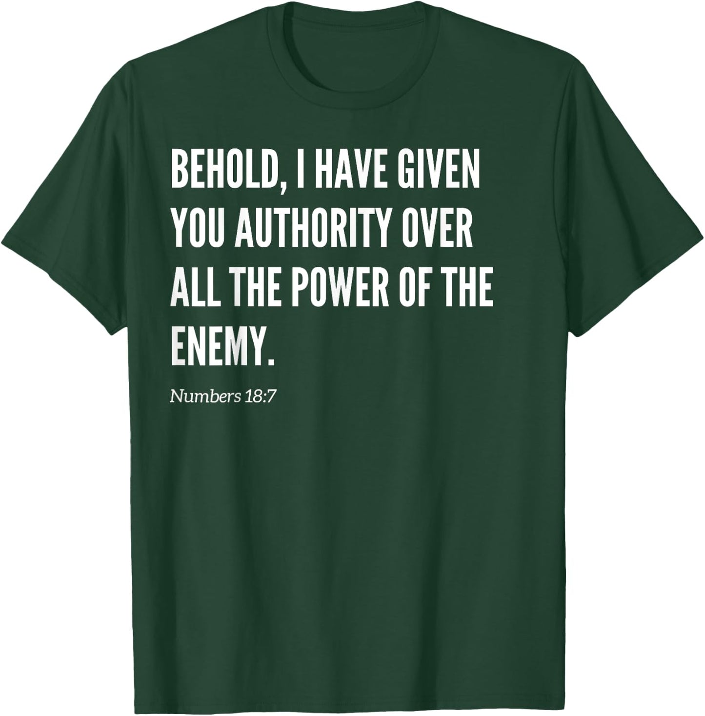 Behold, I have given you authority Bible Verse Statement T-Shirt - T-Shirt | Forest