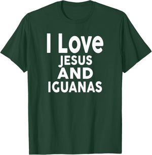 I Love Jesus and IGUANAS Funny IGUANA T-Shirt - T-Shirt | Forest