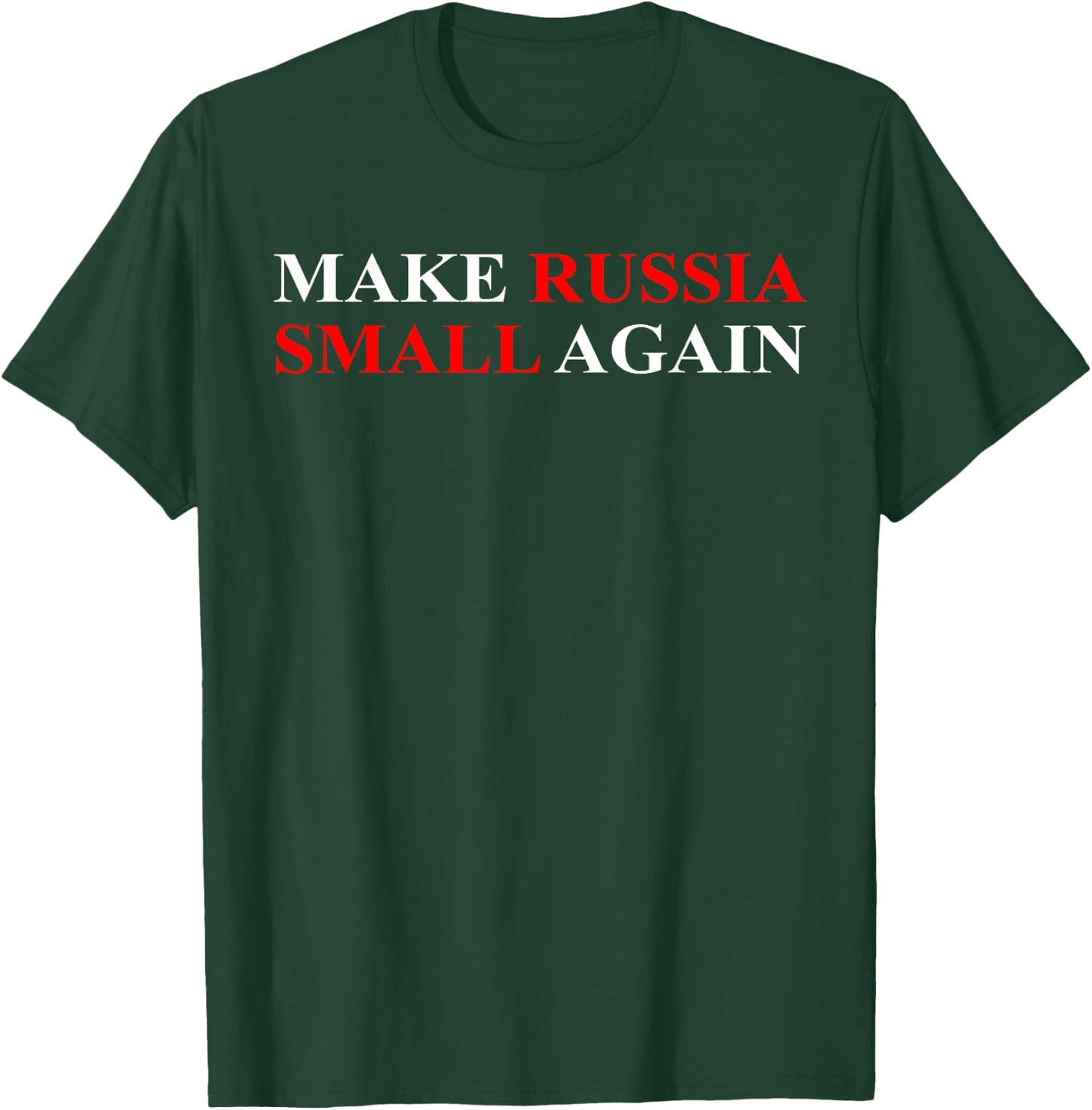 Make Russia Small Again Shirt, Funny Make Russia Small Again T-Shirt - T-Shirt | Forest