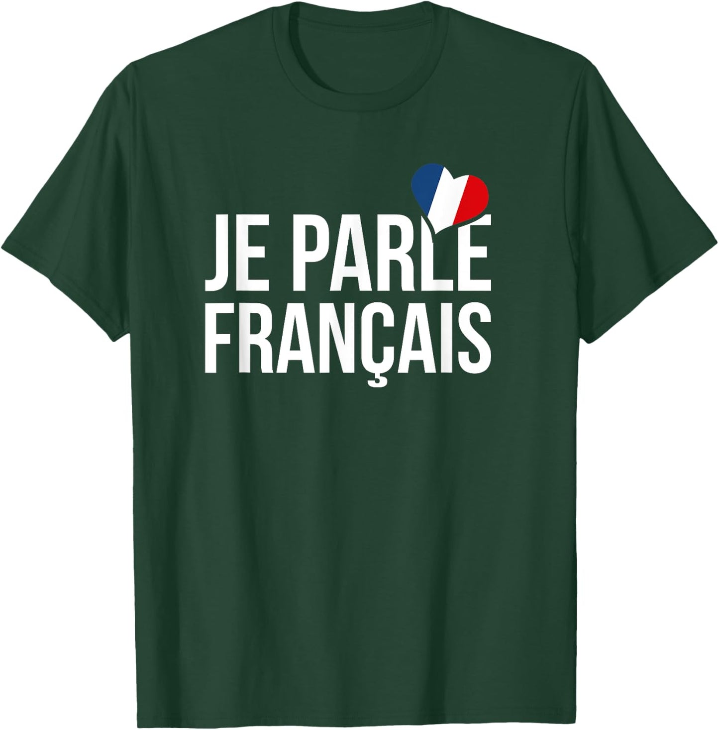 Je Parle Francais Shirt - Francais Shirt - French Shirt T-Shirt - T-Shirt | Forest