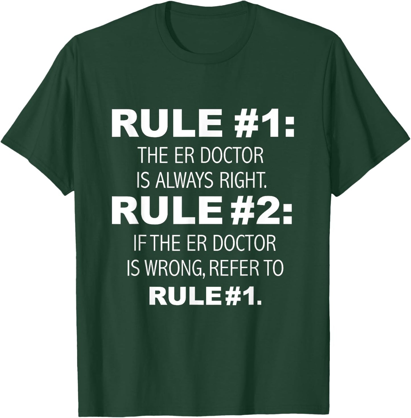 ER Doctor is always Right Funny Emergency Room Doctor T-Shirt - T-Shirt | Forest