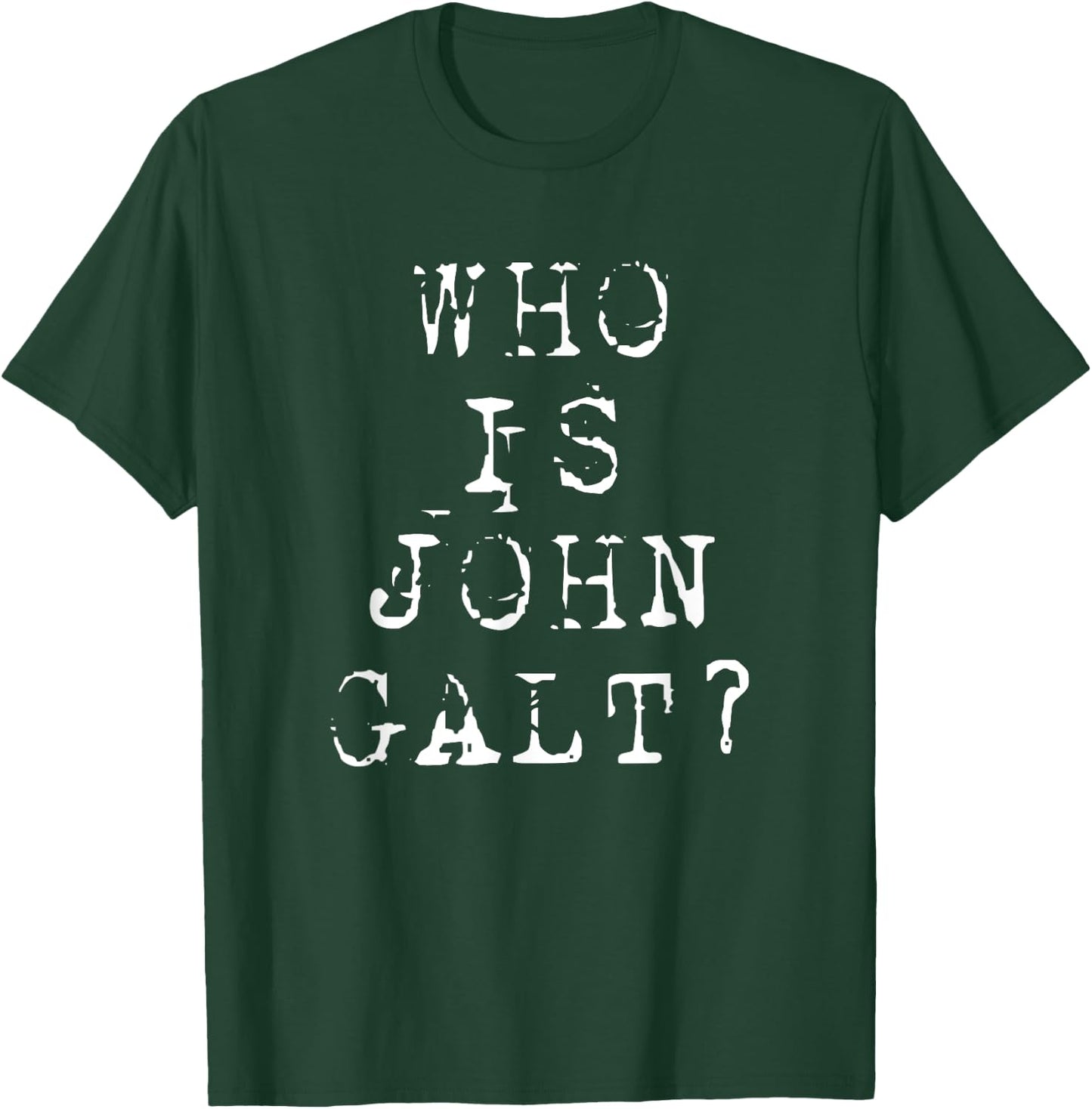 Who is John Galt T Shirt T-Shirt - T-Shirt | Forest