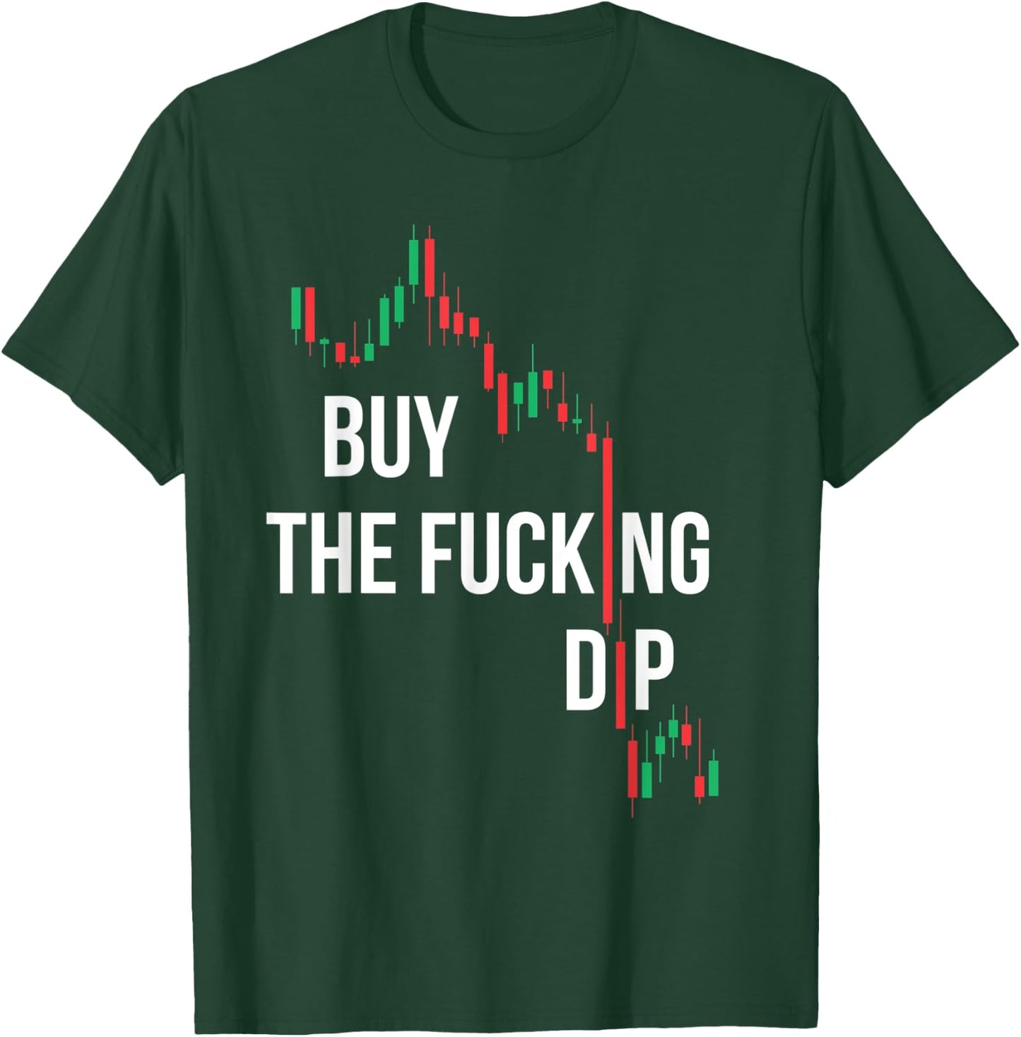 Buy The Fucking Dip T-Shirt - T-Shirt | Forest