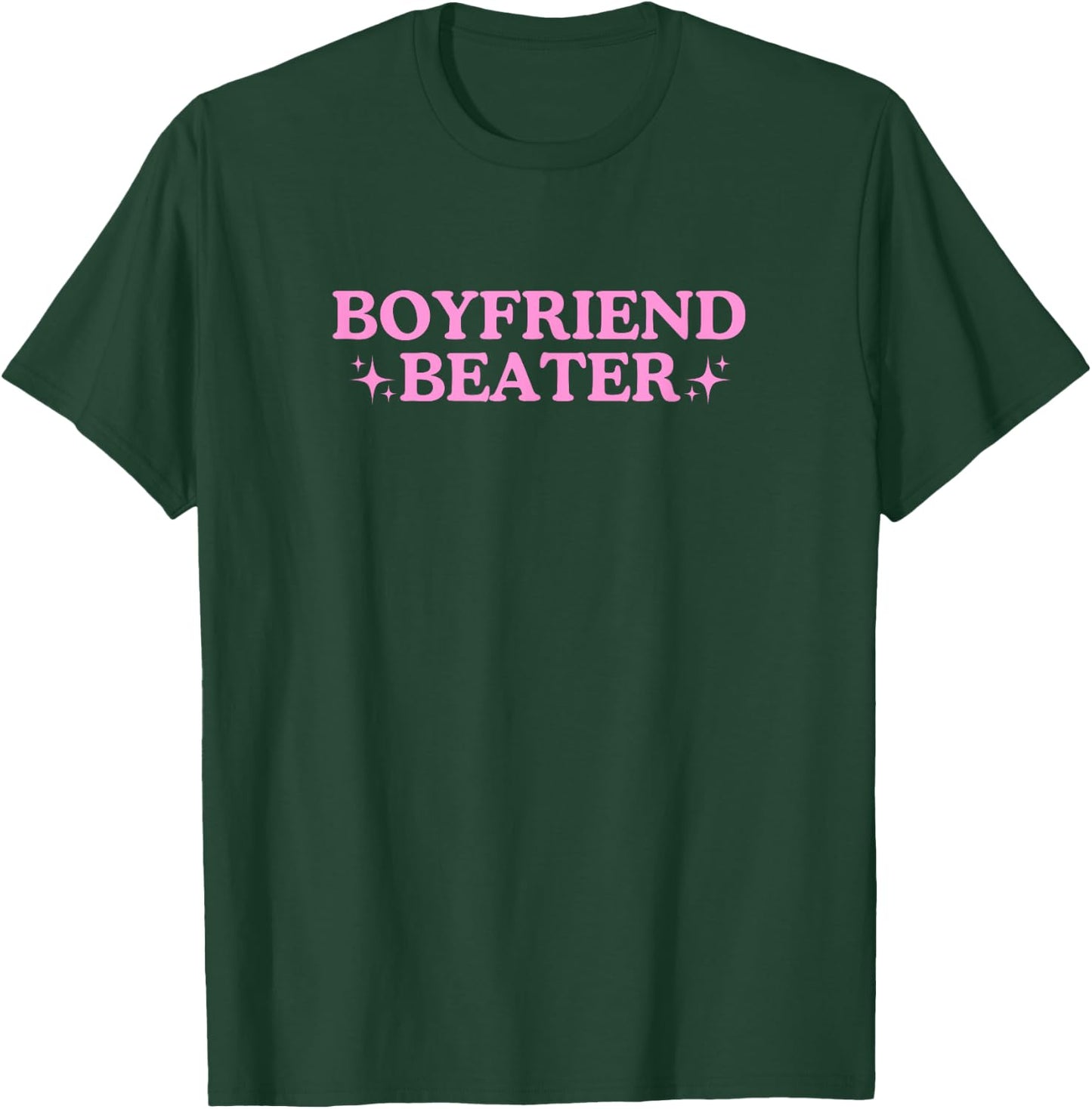 Meme Gag Sarcastic Funny Boyfriend Beater Unhinged Gen Z Y2K T-Shirt - T-Shirt | Forest