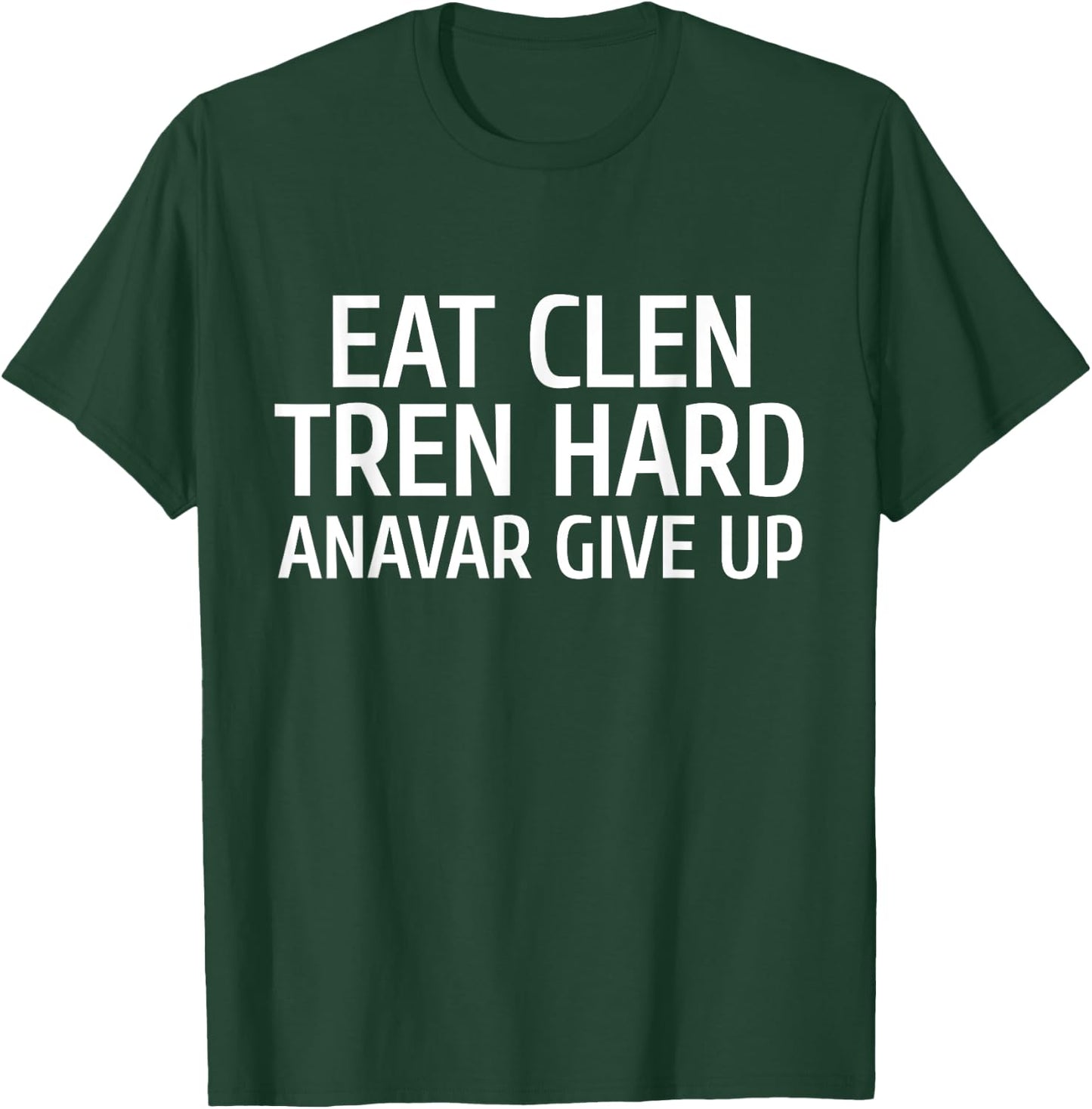 Eat Clen Tren Hard For Gym Bro T-Shirt - T-Shirt | Forest