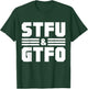 STFU & GTFO Sarcastic Humor Joke T-Shirt - T-Shirt | Forest