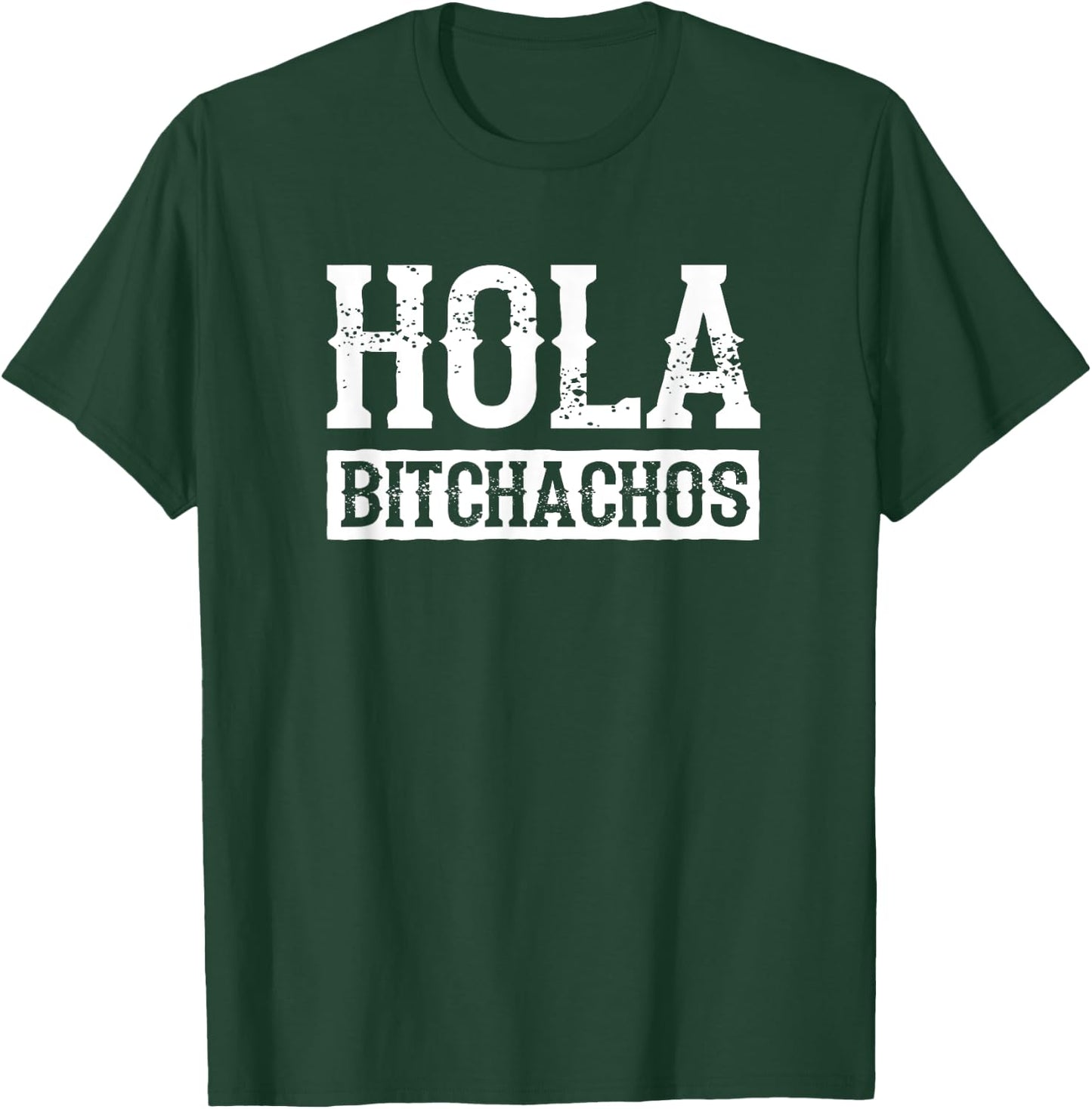 Hola Bitchachos Drinko Squad Fiesta Funny Cinco de Mayo T-Shirt - T-Shirt | Forest