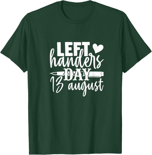 Left Handers Day Left Handed Quote Design Left Handed T-Shirt - T-Shirt | Forest