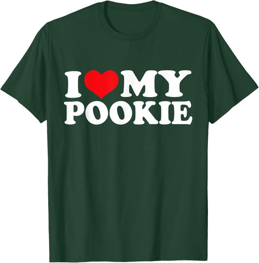 I Love My Pookie, I Heart Pookie T-Shirt - T-Shirt | Forest