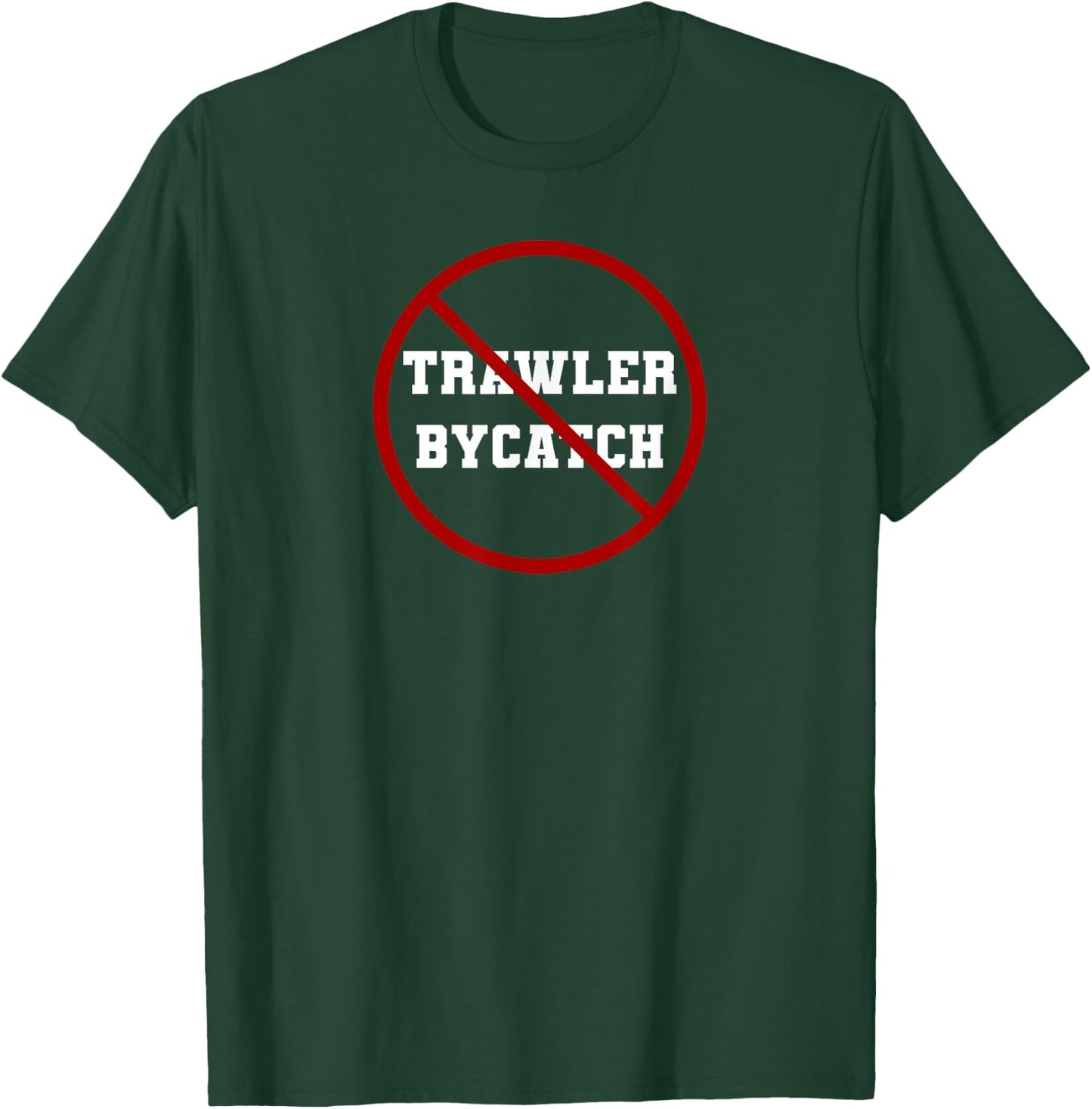 Stop Trawler Bycatch T-Shirt - T-Shirt | Forest
