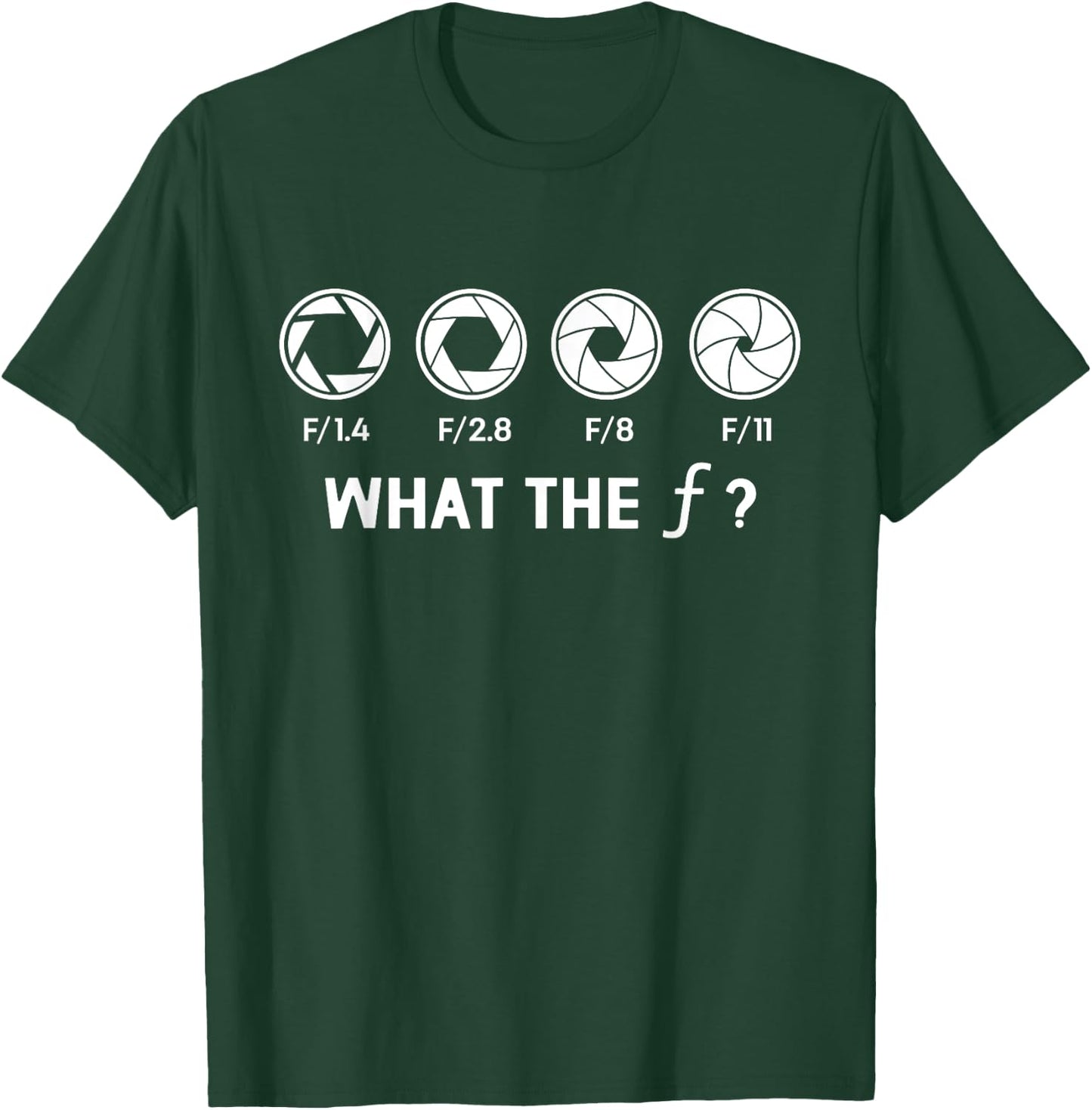 What Is The F Professional Photographer Photography T-Shirt - T-Shirt | Forest