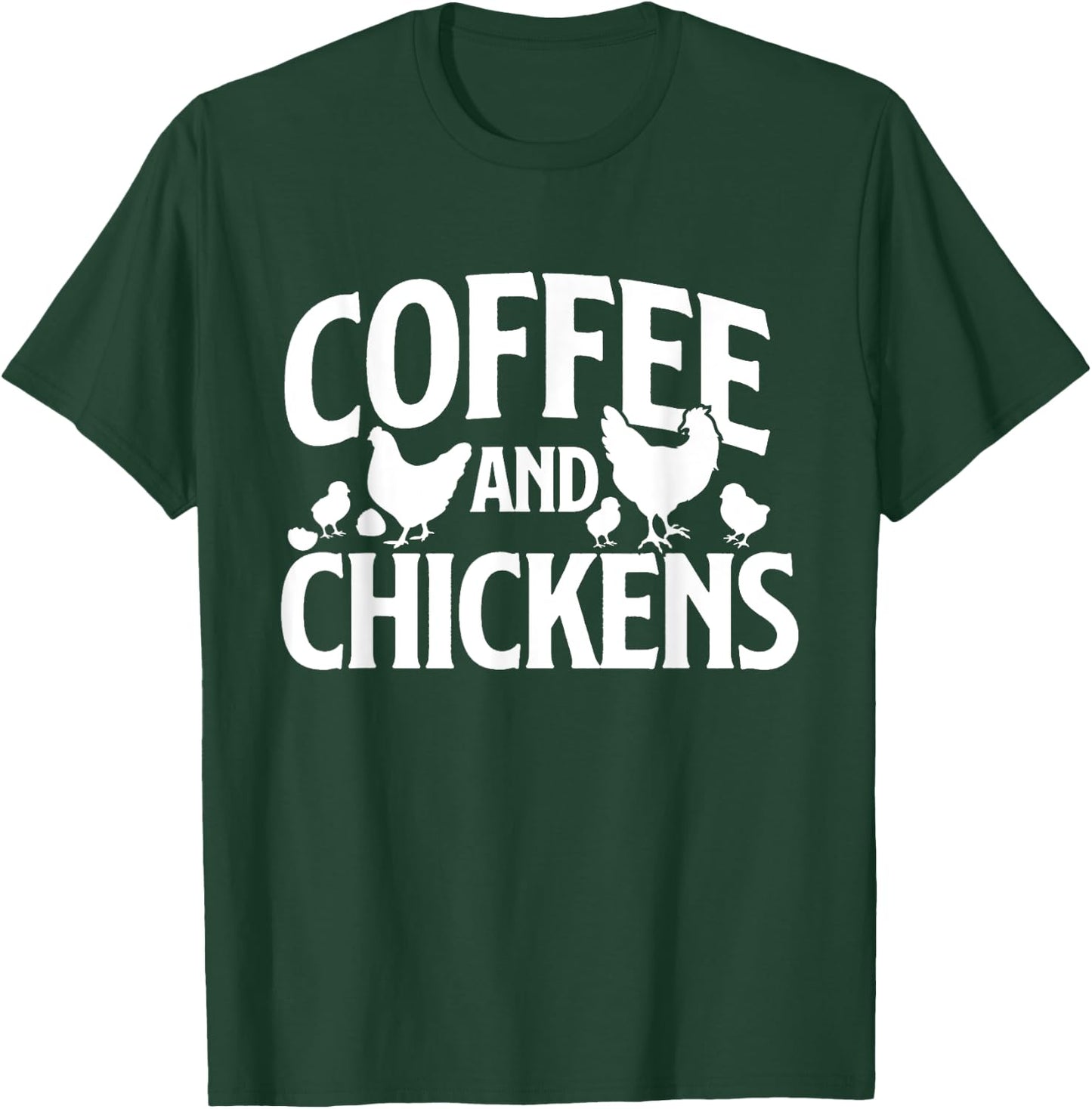 Coffee and Chickens - Chicken Lover Poultry Owner T-Shirt - T-Shirt | Forest