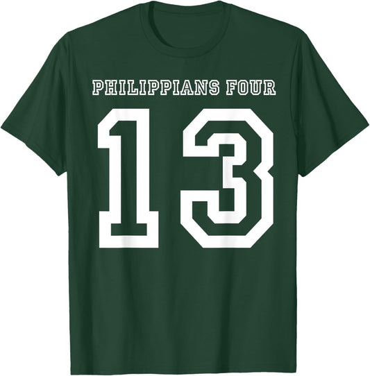 Philippians 4:13 Four 13 413 Sports Jersey Style T-Shirt - T-Shirt | Forest