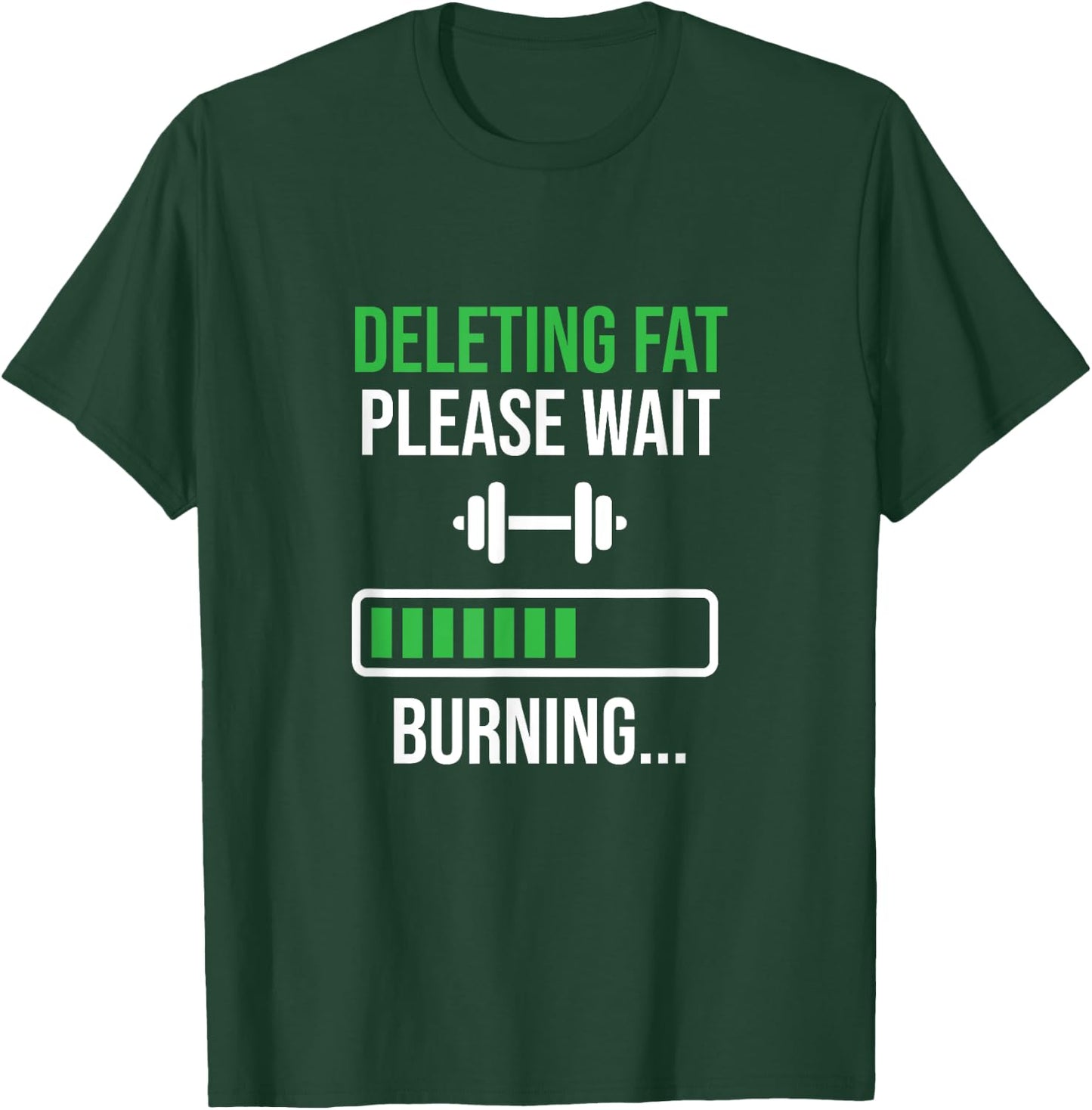 Funny Workout Motivation Deleting Fat Please Wait T-Shirt - T-Shirt | Forest
