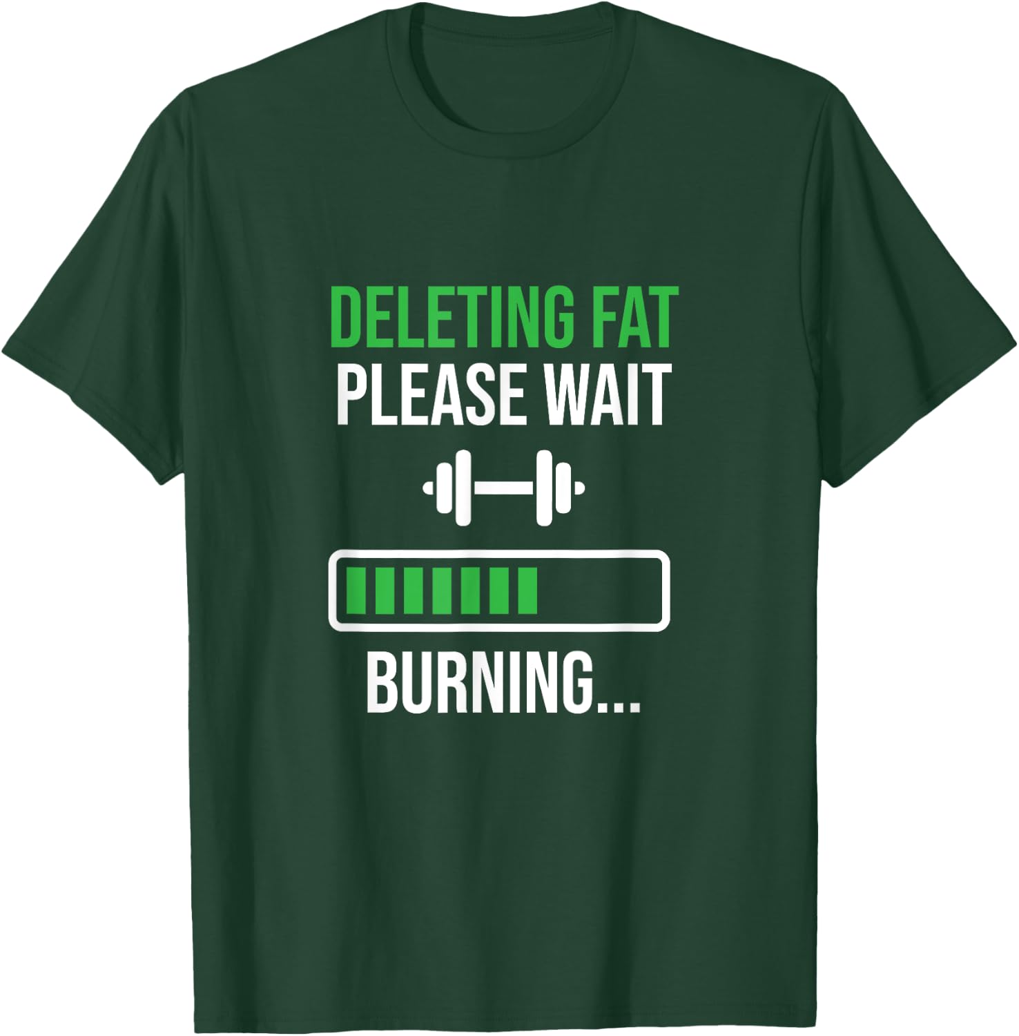 Funny Workout Motivation Deleting Fat Please Wait T-Shirt - T-Shirt | Forest