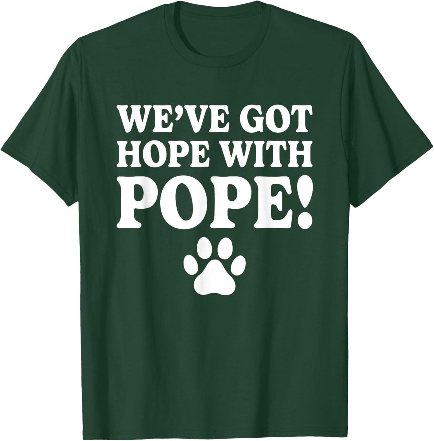 We've Got Hope With The Pope Kentucky Paw Print T-Shirt - T-Shirt | Forest