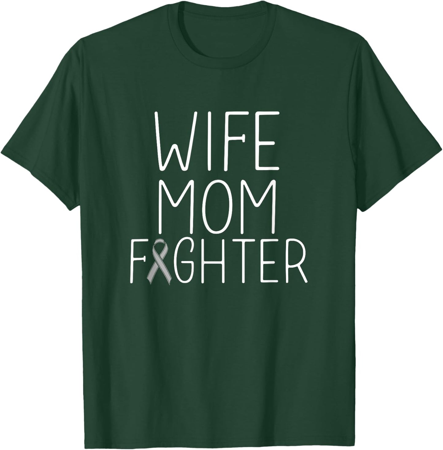 Wife Mom Fighter - Brain Cancer Shirt Brain Cancer Fighter T-Shirt - T-Shirt | Forest