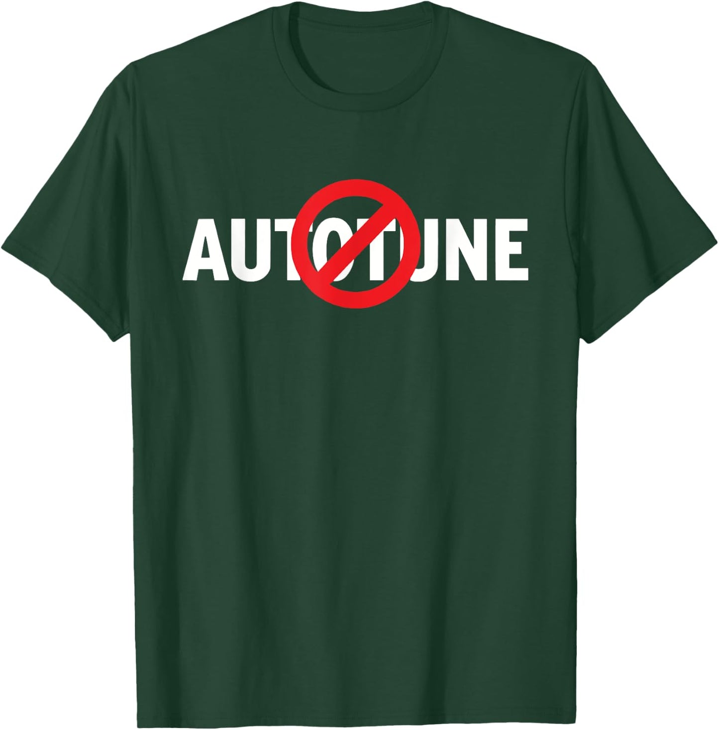 No Autotune, True Singers T-Shirt - T-Shirt | Forest