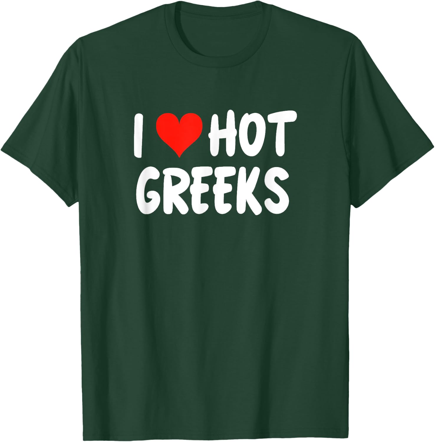 I Love Hot Greeks Cute Heart Greece Athens Santorini , Black, S T-Shirt - T-Shirt | Forest