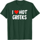 I Love Hot Greeks Cute Heart Greece Athens Santorini , Black, S T-Shirt - T-Shirt | Forest