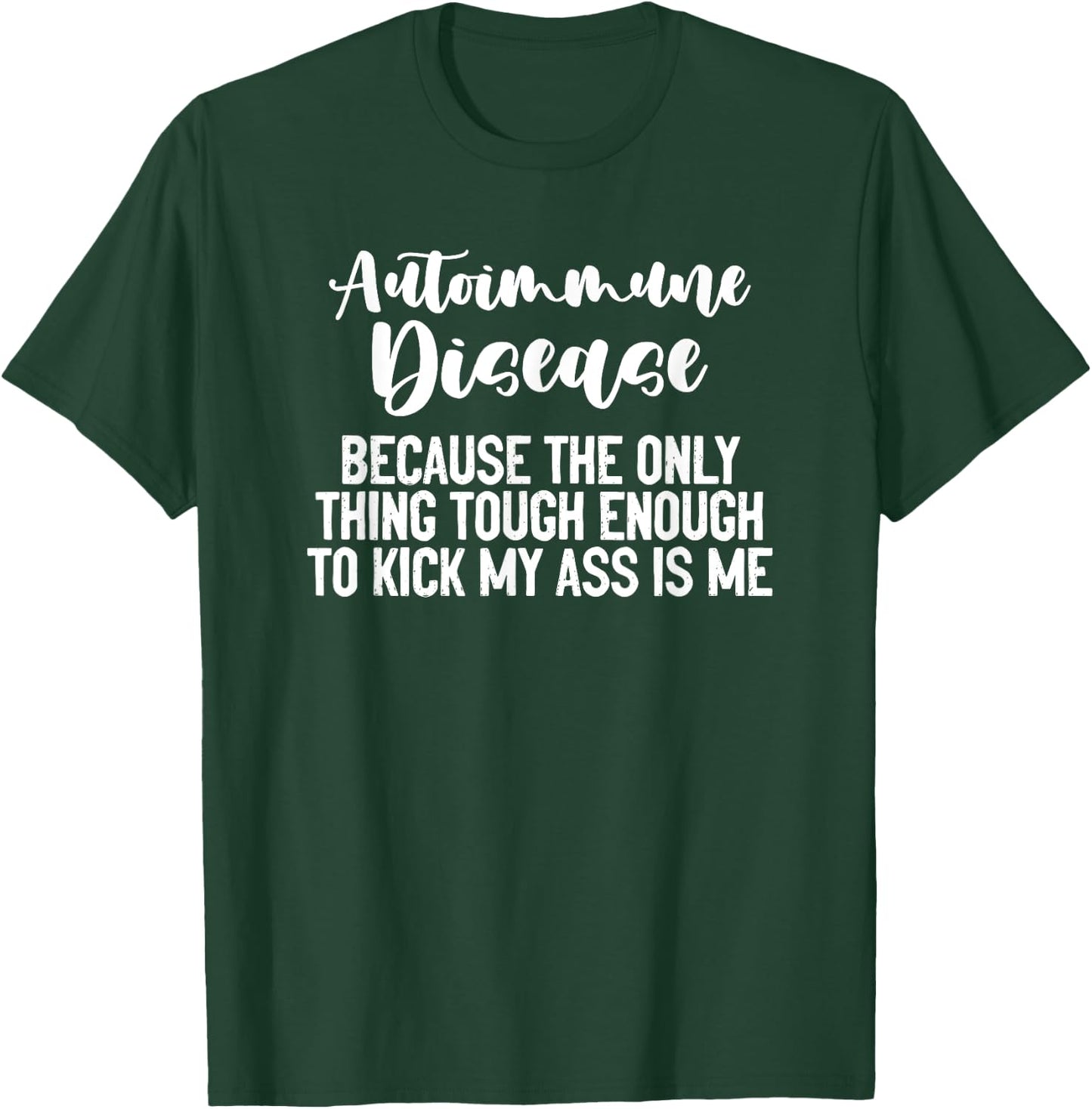 Autoimmune Disease Awareness Graphic Illness Statement Print T-Shirt - T-Shirt | Forest