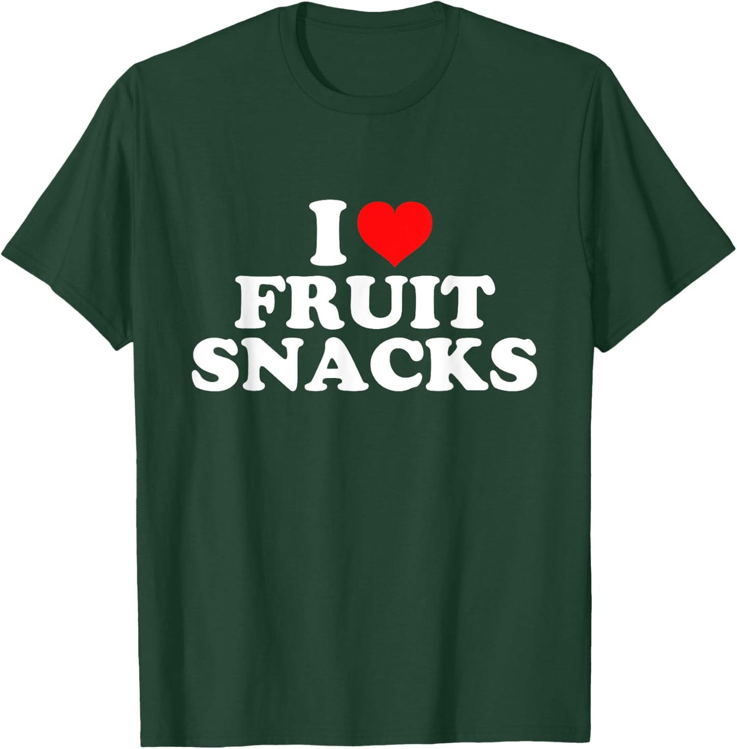 I Love Fruit Snacks T-Shirt - T-Shirt | Forest
