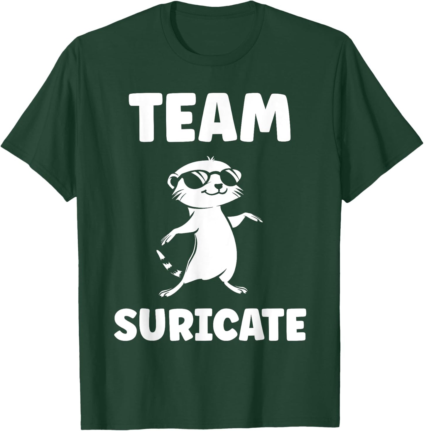 Funny Meerkats Funny Team Meerkat T-Shirt - T-Shirt | Forest