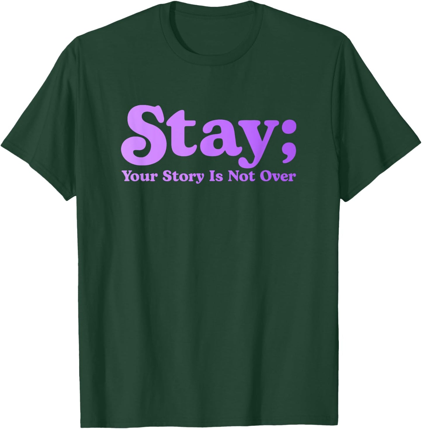 99 Reasons To Stay Alive Stay Your Story Is Not Over Cute T-Shirt - T-Shirt | Forest