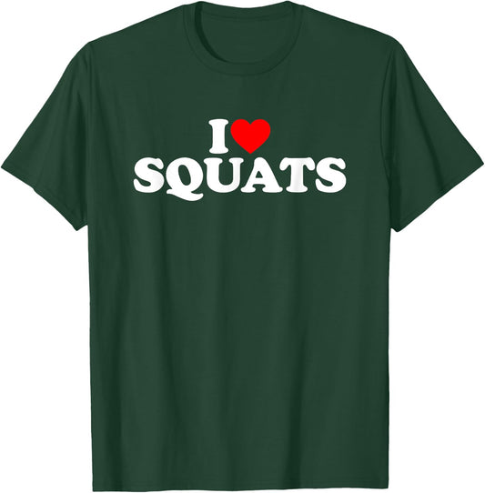 I Love Squats Workout Gym T-Shirt - T-Shirt | Forest