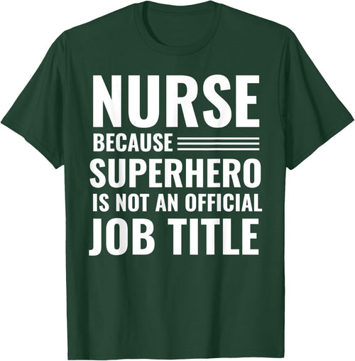 Nurse Because Superhero Is Not An Official Job Title